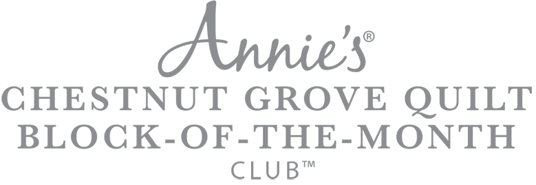 Annie's Chestnut Grove Quilt Block-of-the-Month Club